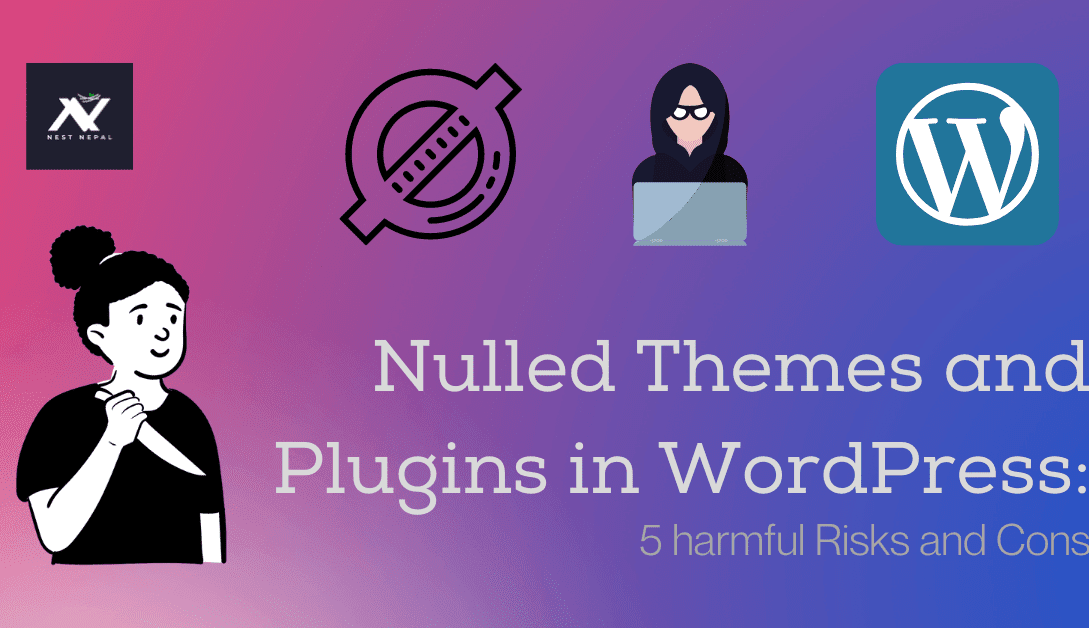 Nulled Themes and Plugins in WordPress