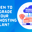 when to upgrade your web hosting plan?