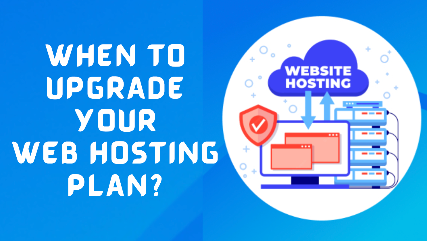 when to upgrade your web hosting plan?